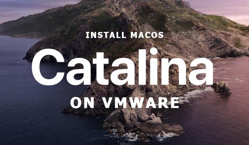 Install macOS Catalina on VMware Windows 10